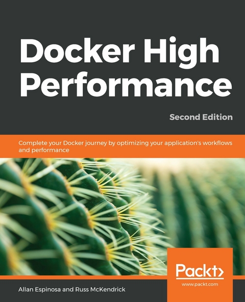 Docker High Performance -  Allan Espinosa,  Russ McKendrick