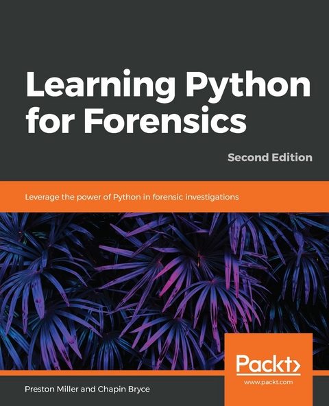 Learning Python for Forensics -  Bryce Chapin Bryce,  Miller Preston Miller