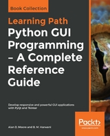 Python GUI Programming - A Complete Reference Guide - Alan D. Moore, B. M. Harwani