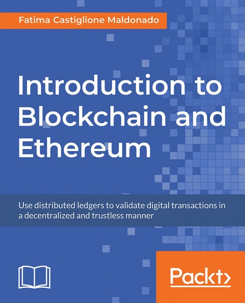 Introduction to Blockchain and Ethereum - Fatima Castiglione Maldonado