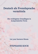 Deutsch als Fremdsprache vermitteln - Stephanie Koch