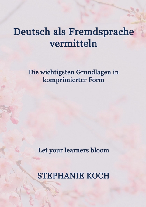 Deutsch als Fremdsprache vermitteln - Stephanie Koch