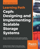 Ceph: Designing and Implementing Scalable Storage Systems -  Vaibhav Bhembre,  Anthony D'Atri,  Nick Fisk,  Michael Hackett,  Karan Singh,  Vikhyat Umrao