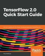 TensorFlow 2.0 Quick Start Guide -  Holdroyd Tony Holdroyd