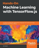 Hands-On Machine Learning with TensorFlow.js - Kai Sasaki