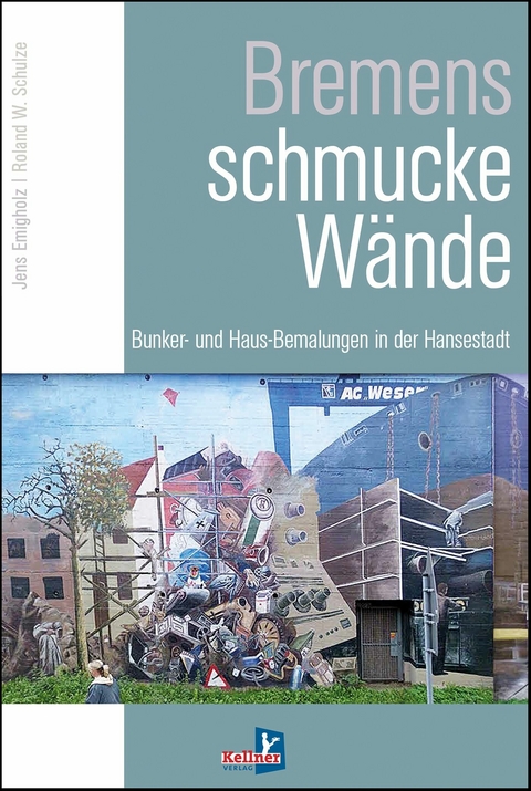 Bremens schmucke Wände - Jens Emigholz, Prof. Roland W. Schulze