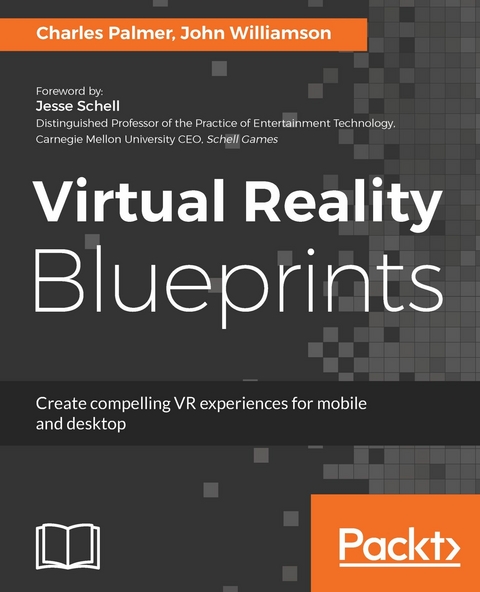 Virtual Reality Blueprints -  Palmer Charles Palmer,  Williamson John Williamson