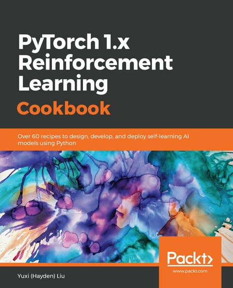 PyTorch 1.x Reinforcement Learning Cookbook -  Liu Yuxi (Hayden) Liu
