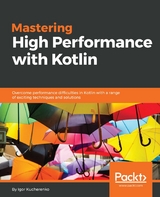 Mastering High Performance with Kotlin - Igor Kucherenko