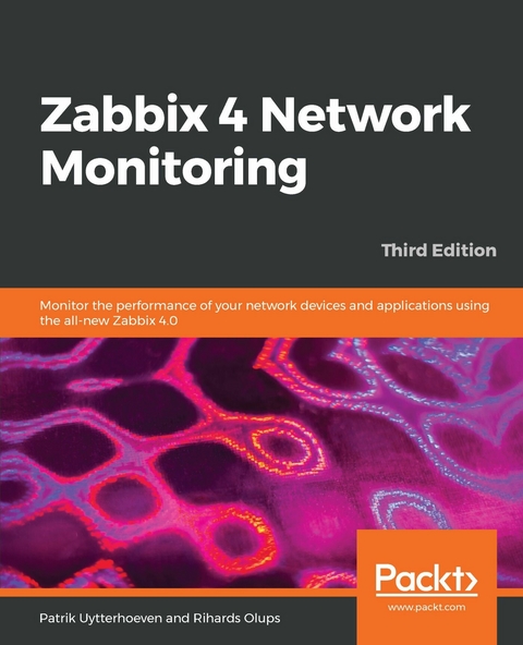 Zabbix 4 Network Monitoring -  Uytterhoeven Patrik Uytterhoeven,  Olups Rihards Olups