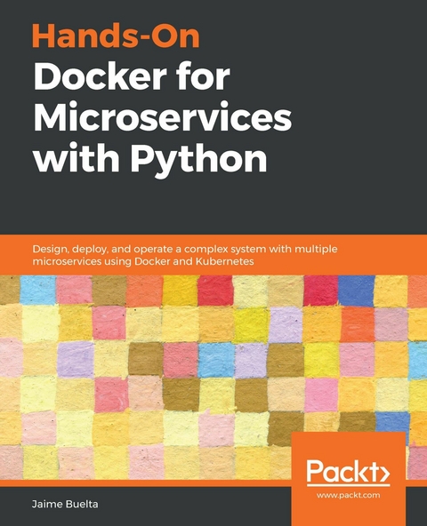 Hands-On Docker for Microservices with Python -  Buelta Jaime Buelta