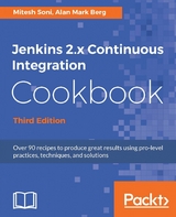 Jenkins 2.x Continuous Integration Cookbook - Third Edition -  Berg Alan Mark Berg,  Soni Mitesh Soni