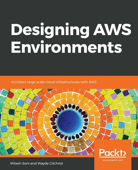 Designing AWS Environments - Mitesh Soni, Wayde Gilchrist