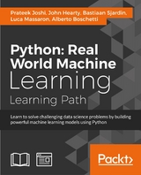 Python: Real World Machine Learning -  Alberto Boschetti,  John Hearty,  Prateek Joshi,  Luca Massaron,  Bastiaan Sjardin