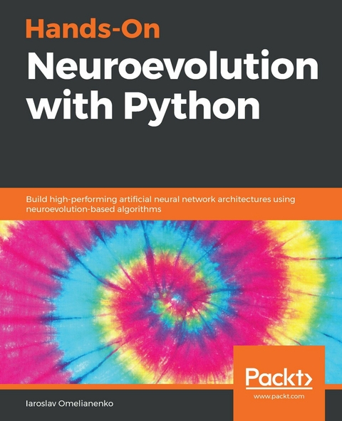 Hands-On Neuroevolution with Python -  Omelianenko Iaroslav Omelianenko