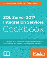 SQL Server 2017 Integration Services Cookbook - Christian Cote, Matija Lah, Dejan Sarka