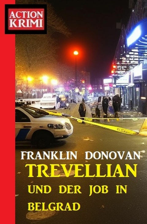 Trevellian und der Job in Belgrad: Action Krimi -  Franklin Donovan