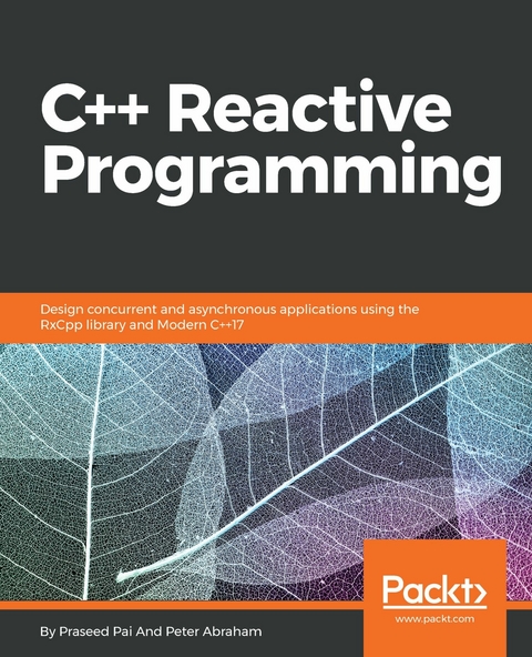 C++ Reactive Programming - Praseed Pai, Peter Abraham