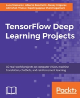 TensorFlow Deep Learning Projects - Alexey Grigorev, Rajalingappaa shanmugamani, Alberto Boschetti, Luca Massaron, Abhishek Thakur