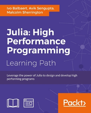 Julia: High Performance Programming - Ivo Balbaert; Avik Sengupta; Malcolm Sherrington