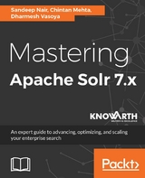 Mastering Apache Solr 7.x -  Mehta Chintan Mehta,  Vasoya Dharmesh Vasoya,  Nair Sandeep Nair