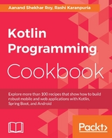 Kotlin Programming Cookbook -  Roy Aanand Shekhar Roy,  Karanpuria Rashi Karanpuria