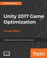Unity 2017 Game Optimization - Second Edition -  Dickinson Chris Dickinson