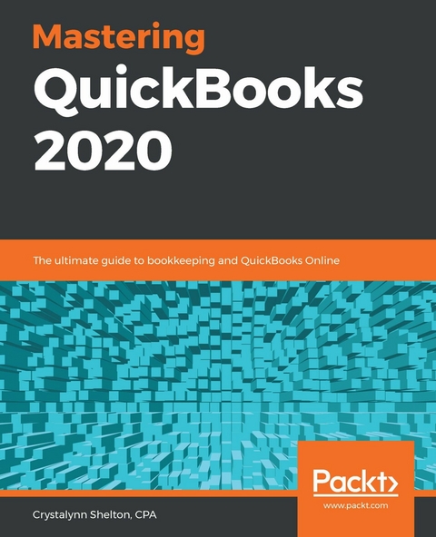 Mastering QuickBooks 2020 -  Crystalynn Shelton