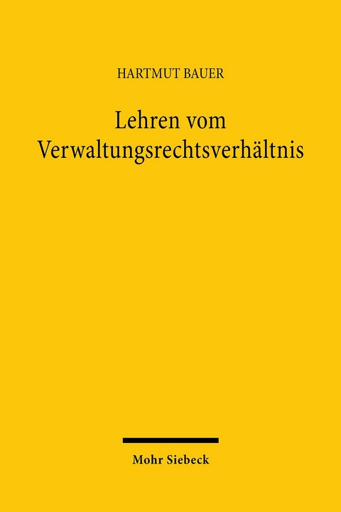 Lehren vom Verwaltungsrechtsverhältnis -  Hartmut Bauer