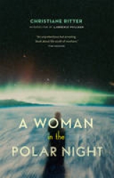 A Woman in the Polar Night - Christiane Ritter