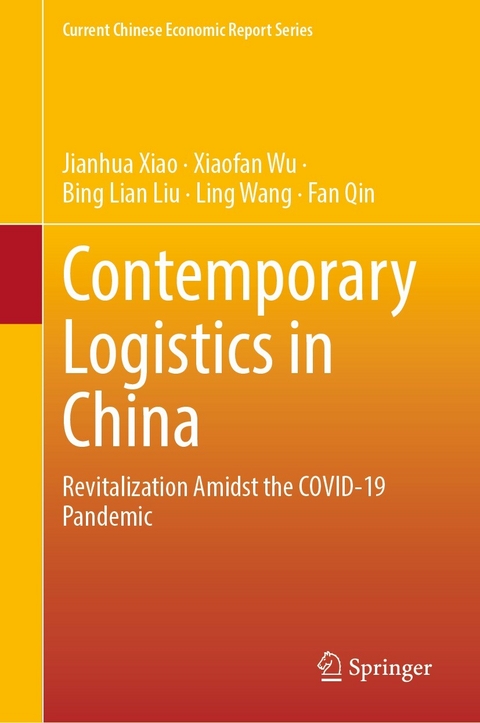 Contemporary Logistics in China -  Bing Lian Liu,  Fan Qin,  Ling Wang,  Xiaofan Wu,  Jianhua Xiao