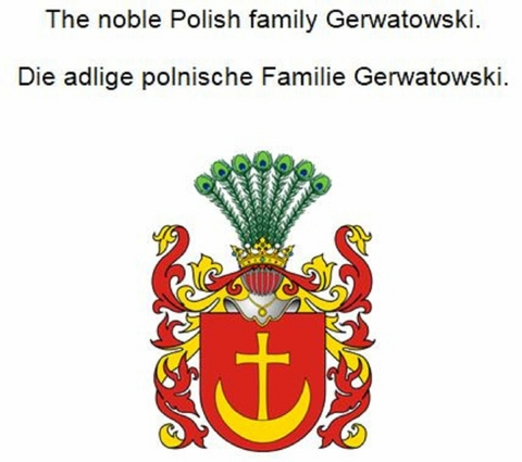 The noble Polish family Gerwatowski. Die adlige polnische Familie Gerwatowski. - Werner Zurek