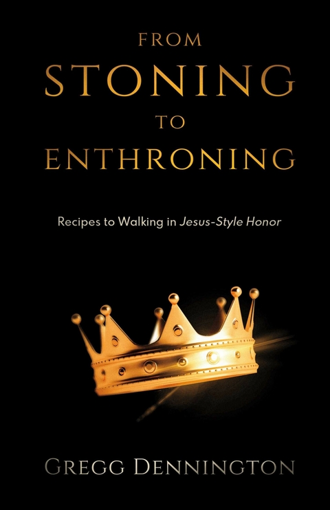 From Stoning to Enthroning -  Gregg Dennington