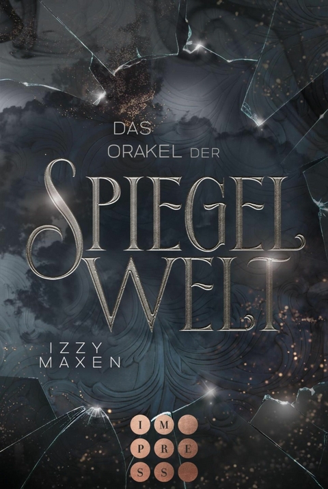 Das Orakel der Spiegelwelt (Die Spiegelwelt-Trilogie 3) -  Izzy Maxen