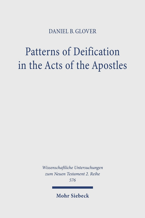 Patterns of Deification in the Acts of the Apostles -  Daniel B. Glover