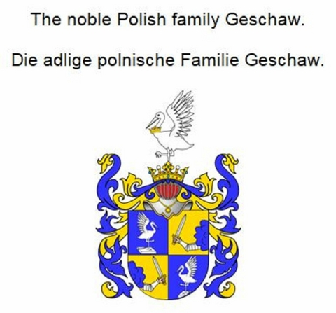 The noble Polish family Geschaw. Die adlige polnische Familie Geschaw. - Werner Zurek