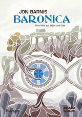Baronica: Eine Welt aus Stahl und Glas - Jon Barnis