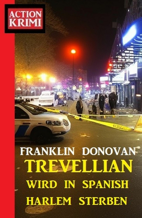 ?Trevellian wird in Spanish Harlem sterben: Action Krimi -  Franklin Donovan