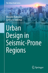 Urban Design in Seismic-Prone Regions - Hossein Bahrainy, Ameneh Bakhtiar