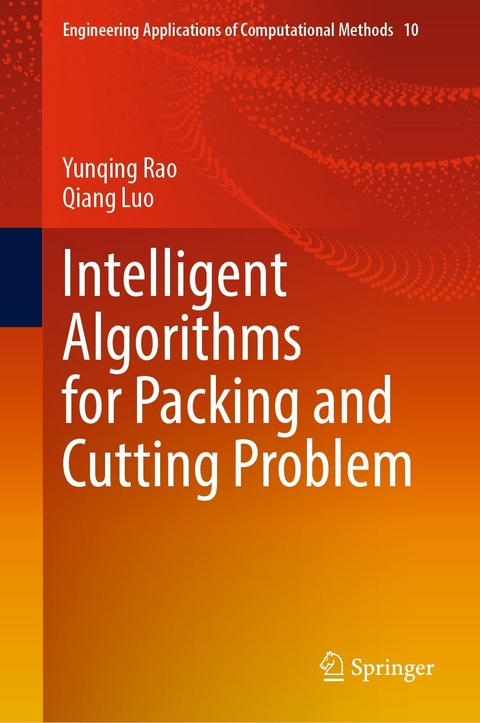 Intelligent Algorithms for Packing and Cutting Problem -  Qiang Luo,  Yunqing Rao