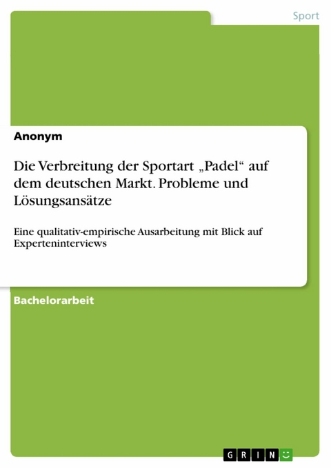 Die Verbreitung der Sportart „Padel“ auf dem deutschen Markt. Probleme und Lösungsansätze