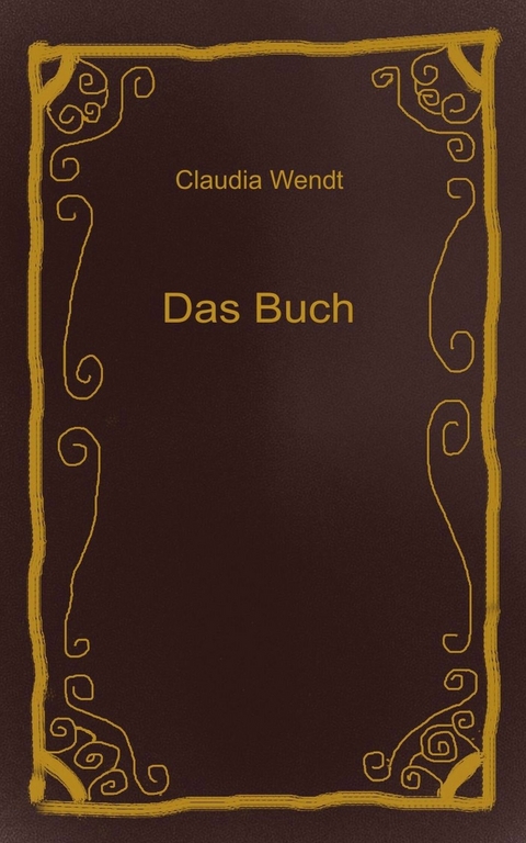 Das Buch - Claudia Wendt