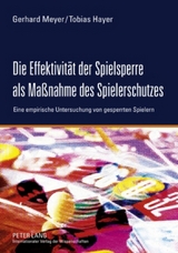 Die Effektivität der Spielsperre als Maßnahme des Spielerschutzes - Gerhard Meyer, Tobias Hayer