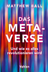 Das Metaverse - Matthew Ball