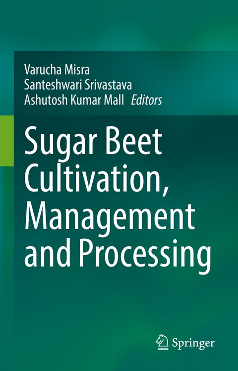 Sugar Beet Cultivation, Management and Processing - 