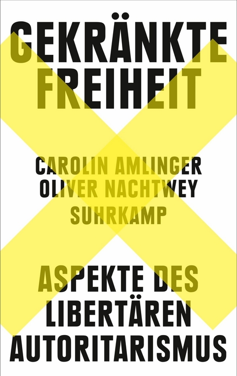 Gekränkte Freiheit -  Carolin Amlinger,  Oliver Nachtwey