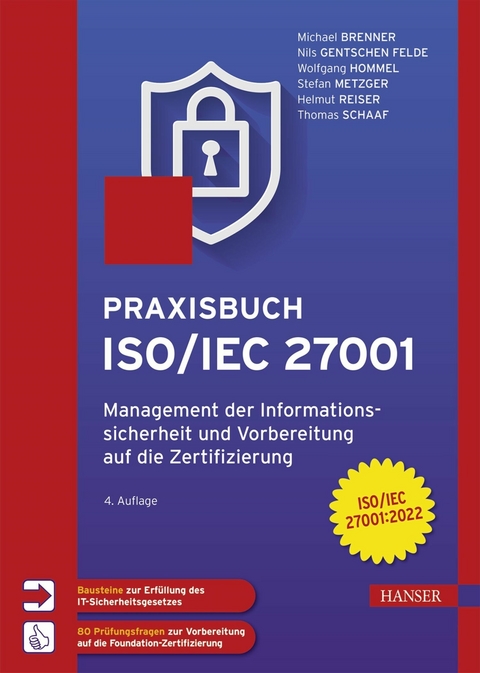 Praxisbuch ISO/IEC 27001 - Michael Brenner, Nils Felde, Wolfgang Hommel, Stefan Metzger, Helmut Reiser, Thomas Schaaf