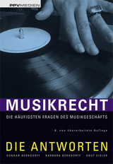 Musikrecht - Die Antworten - Barbara Berndorff, Gunnar Berndorff, Knut Eigler