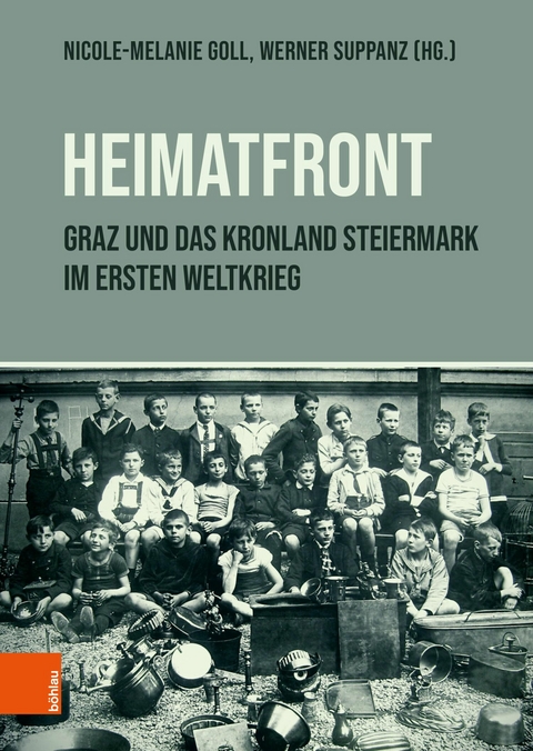 'Heimatfront' - Graz und das Kronland Steiermark im Ersten Weltkrieg - 