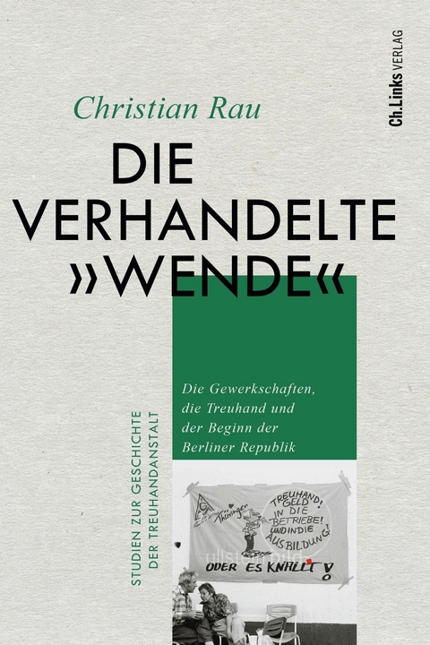 Die verhandelte 'Wende' -  Christian Rau